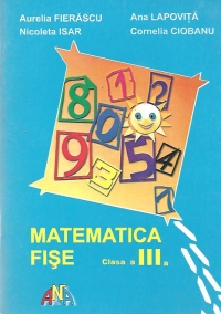 Matematica - Fise clasa a III-a (Aurelia Fierascu)