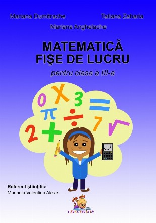 Matematica. Fise de lucru pentru clasa a III-a