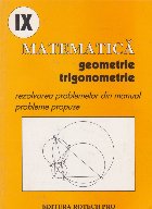 Matematica. Geometrie si trigonometrie. Clasa a IX-a. Solutii in rezolvarea prolemelor si exercitiilor din man