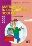 MATEMATICA IN CONCURSURILE SCOLARE. CLASELE IX-XII, 2002