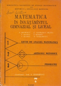 Matematica in invatamantul gimnazial si liceal, Volumul al II-lea - Lectii de analiza matematica. Articole metodice si probleme, 7)