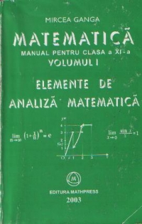 Matematica - Manual pentru clasa a XI-a, Volumul I - Elemente de Analiza Matematica