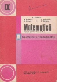 Matematica - Manual pentru clasa a IX - a - Geometrie si Trigonometrie