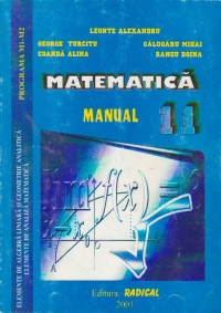 Matematica. Manual pentru clasa a XI-a. Programa M1-M2