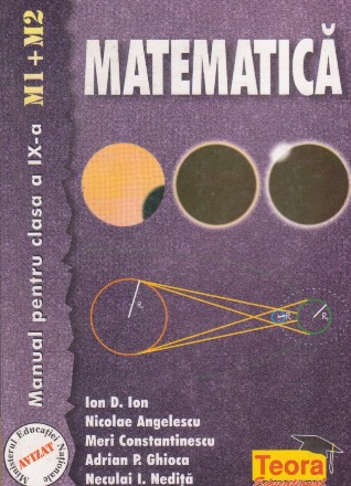 Matematica - Manual pentru clasa a IX-a (M1 si M2) / Ion D. Ion