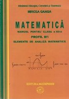 Matematica - Manual pentru clasa a XII-a, Profil M1 (TC+CD) Elemente de analiza matematica