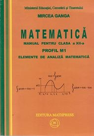 Matematica - Manual pentru clasa a XII-a, Profil M1 (TC+CD) Elemente de analiza matematica