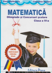 Matematica. Olimpiade si concursuri scolare clasa a IV-a