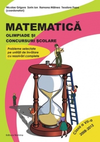 Matematica : olimpiade si concursuri (clasa a VII-a) - probleme selectate pe unitati de invatare cu rezolvari complete (2008-2012)