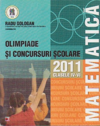 Matematica. Olimpiade si Concursuri Scolare 2011. Clasele IV-VI