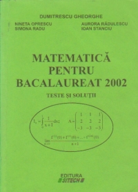 Matematica pentru bacalaureat 2002 - Teste si solutii