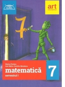 Matematica pentru clasa a VII-a, semestrul I (Clubul Matematicienilor)