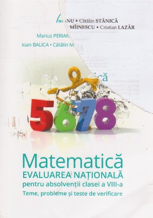 Matematica pentru Evaluarea Nationala pentru absolventii clasei a VIII-a - Teme, probleme si teste de verificare 2015