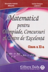 Matematica pentru Olimpiade, Concursuri si Centre de Excelenta clasa a XI-a