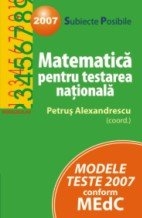 MATEMATICA PENTRU TESTAREA NATIONALA 2007