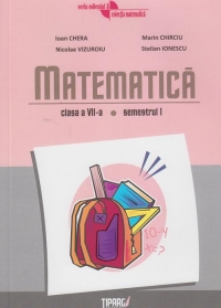 Matematica, Semestrul I, Clasa a VII-a (editia a V-a)