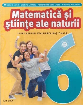 Matematica si Stiinte ale naturii. Teste pentru Evaluarea Nationala, Clasa a VI-a