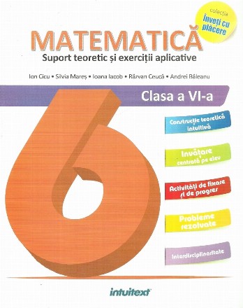 Matematica. Suport teoretic si exercitii aplicative. Clasa a VI-a