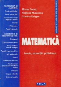 Matematica - Teorie, exercitii, probleme (gimnaziu, admitere la liceu) (colectia Cheia Succesului)