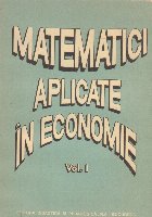 Matematici aplicate in economie, Volumul I