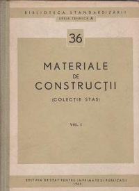 Materiale de constructii. Volumul I