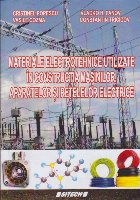 Materiale Electrotehnice Utilizate in Constructia Masinilor, Aparatelor si Retelelor Electrice