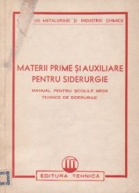 Materii prime si auxiliare pentru siderurgie - Manual pentru scolile medii tehnice de siderurgie