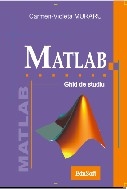 Matlab. Ghid de studiu