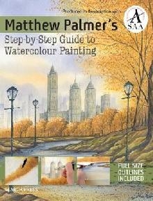 Matthew Palmer's Step-by-Step Guide to Watercolour Painting