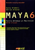 MAYA 6 PENTRU WINDOWS SI MACINTOSH. GHID VIZUAL