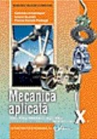 Mecanica aplicata Manual pentru clasa