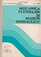 Mecanica fluidelor si masini hidraulice - curs pentru subingineri