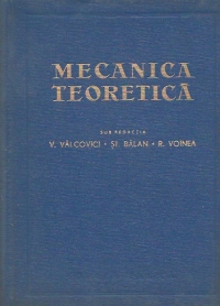 Mecanica teoretica, Editia a III-a (Valcovici, Balan, Voinea)