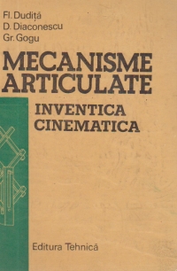 Mecanisme articulate - Inventica si cinematica in abordare filogenetica