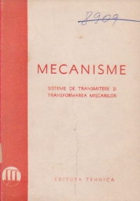 Mecanisme - Sisteme de transmitere si transformarea miscarilor