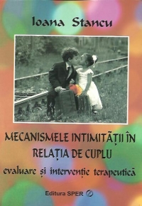 Mecanismele intimitatii in relatia de cuplu - Evaluare si interventie terapeutica