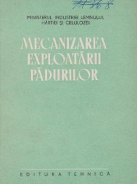 Mecanizarea exploatarii padurilor