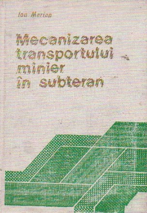 Mecanizarea transportului minier in subteran