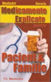 Medicamente explicate pentru Pacient si Familie