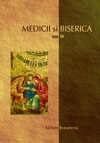 Medicii si biserica, vol. IV - Familia, Nasterea, Tehnologii medicale de reproducere asistata (pozitii teologice, medicale, juridice, filozofice)