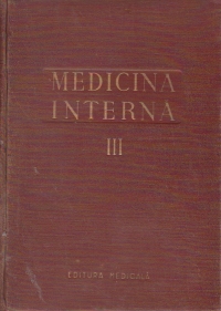 Medicina interna, Volumul al III - lea, Ficatul, Caile biliare, Pancreasul, Sindroamele carentiale, Bolile de nutritie, Intoxicatiile