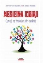 Medicina Iubirii Cum vindecam prin