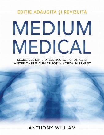 Medium medical. Secretele din spatele bolilor cronice si misterioase si cum te poti vindeca in sfarsit