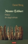 Meister Eckhart. Misticul din causul ochiului