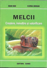 Melcii-Crestere,inmultire si valorificare