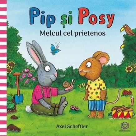 Melcul prietenos : Pip şi Posy