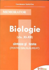 Memorator de biologie - Clasele XI-XII. Sinteze si teste pentru bacalaureat