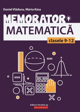 Memorator de matematică pentru clasele IX-XII