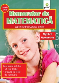 Memorator de matematica - suport pentru invatarea lectiilor (clasele V-VIII)