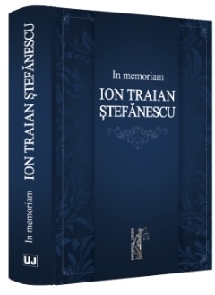 In memoriam Ion Traian Ştefănescu